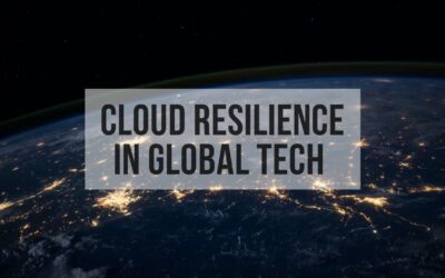 Cloud Resilience in Global Tech